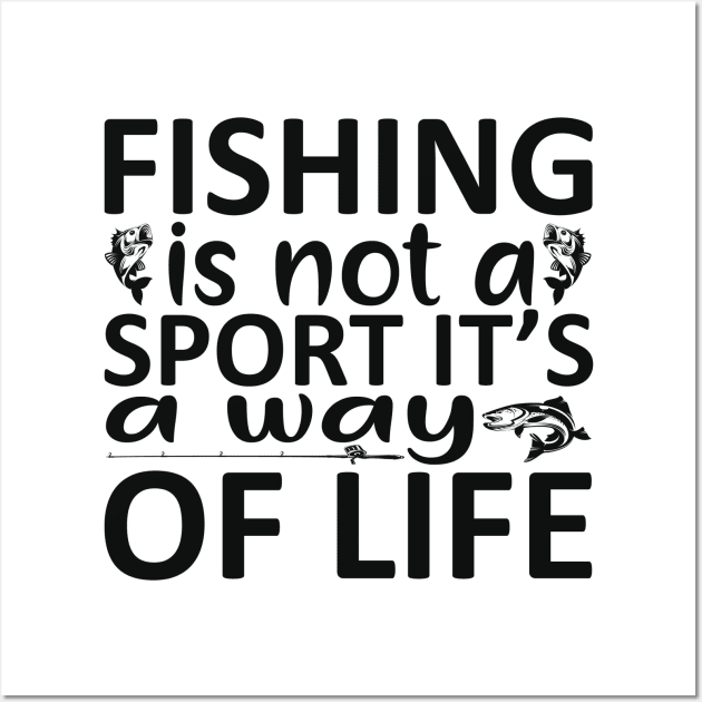 fishing is not a sport it's a way of life Wall Art by busines_night